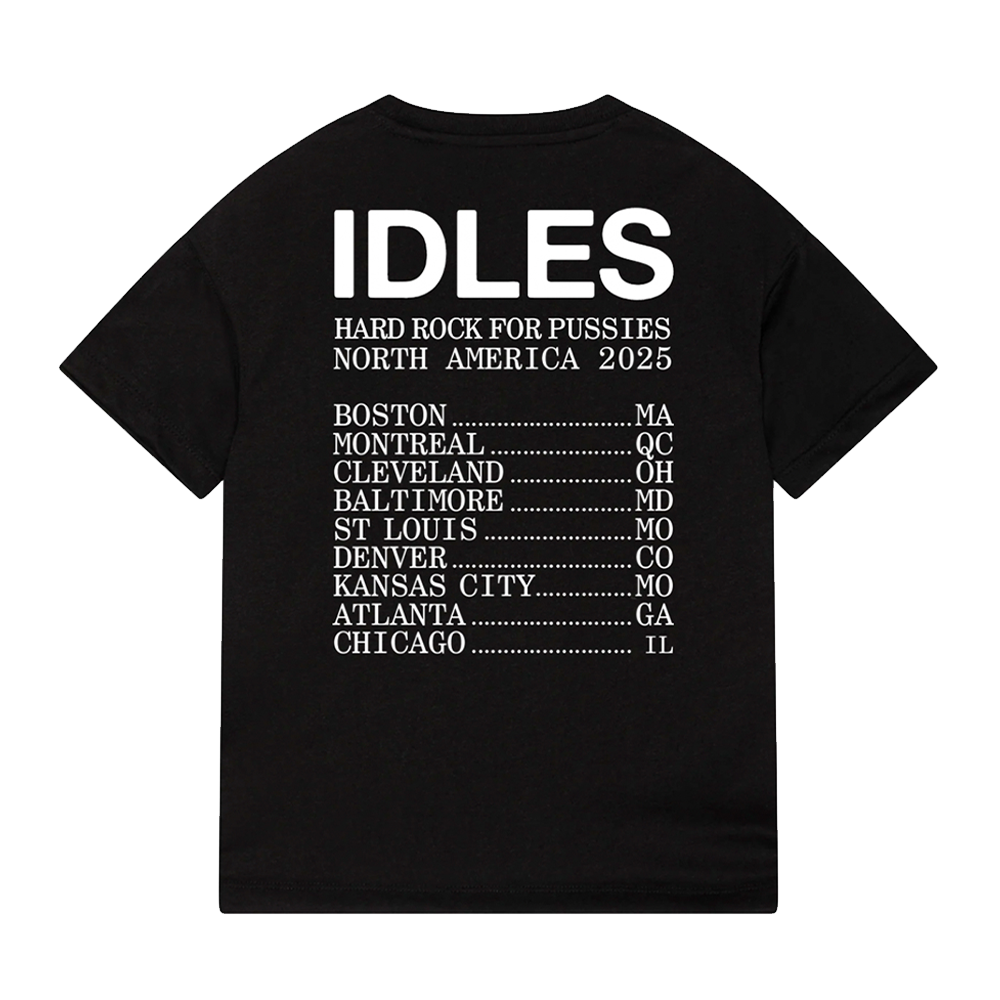 IDLES - HARD ROCK FOR PUSSIES TOUR TEE